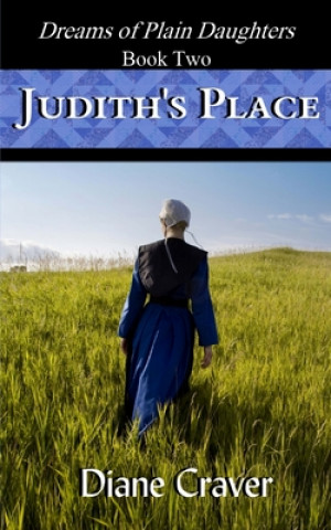 Kniha Judith's Place (Dreams of Plain Daughters, Book Two) Diane Craver