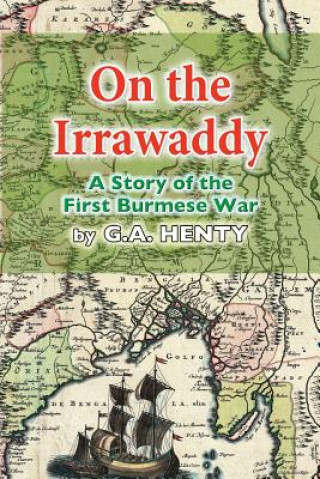 Kniha On the Irrawaddy: A Story of the First Burmese War G. A. Henty