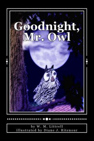 Kniha Goodnight, Mr. Owl W M Littrell