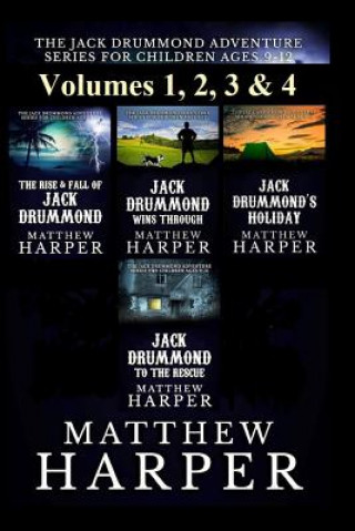 Kniha The Jack Drummond Adventure Series: (Volumes 1, 2, 3 & 4): Kids Books for Ages 9-12 Matthew Harper