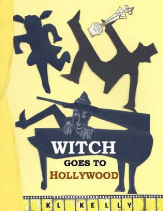 Könyv Witch Goes to Hollywood: The Zany Hazbean Story K L Kelly