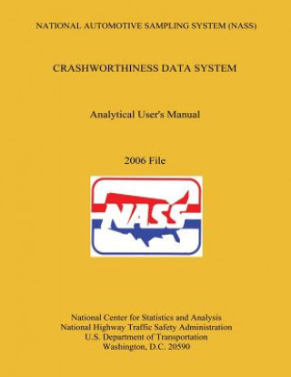 Книга National Automotive Sampling System Crashworthiness Data System Analytic User's Manual 2006 File U S Department of Transportation