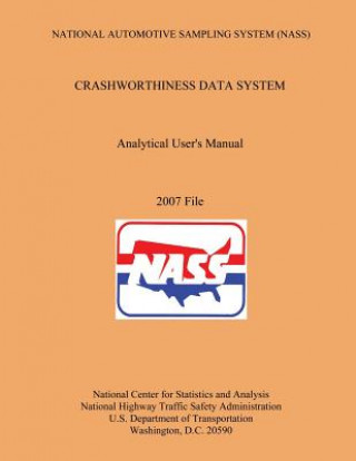 Könyv National Automotive Sampling System Crashworthiness Data System Analytic User's Manual 2007 File U S Department of Transportation