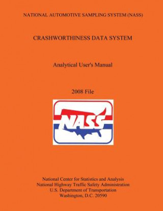 Книга National Automotive Sampling System (NASS) Crashworthiness Data System Analytic User's Manual 2008 File U S Department of Transportation