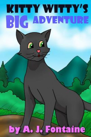 Kniha Kitty Witty's Big Adventure A J Fontaine