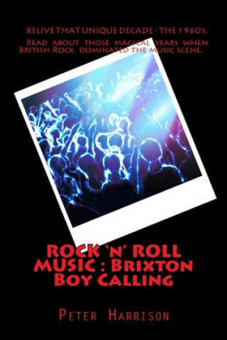 Книга ROCK 'n' ROLL MUSIC: Brixton Boy Calling Peter Harrison