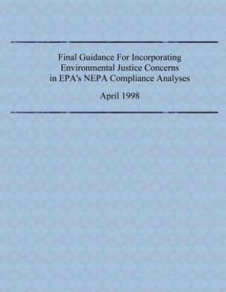 Książka Final Guidance For Incorporating Environmental Justice Concerns in EPA's NEPA Compliance Analyses Environmental Protection Agency