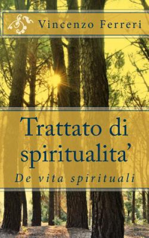 Kniha Trattato di spiritualita': De vita spirituali Vincenzo Ferreri