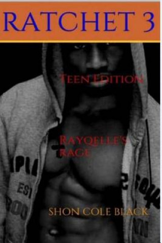 Carte Ratchet -Book 3-: Rayqelle's Rage Shon Cole Black