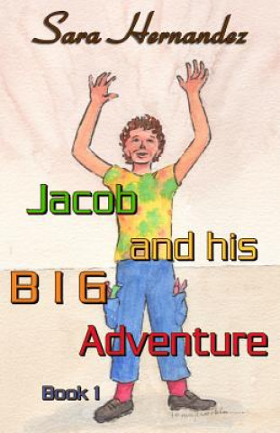 Kniha Jacob and his BIG Adventure Sara Hernandez