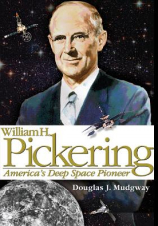 Carte William H. Pickering: America's Deep Space Pioneer National Aeronautics and Administration