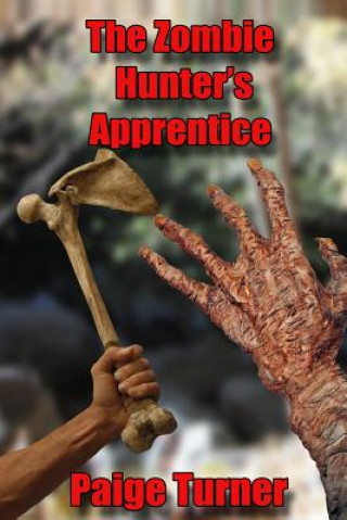 Книга The Zombie Hunter's Apprentice Paige Turner