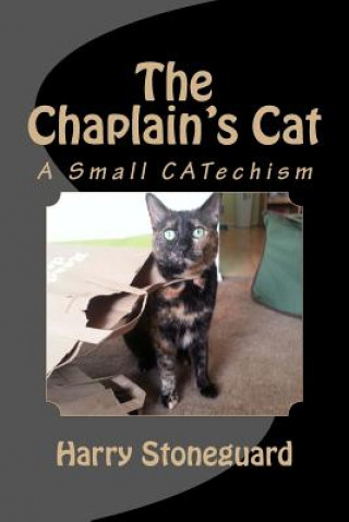 Kniha The Chaplain's Cat: A Small CATechism Harold Stoneguard