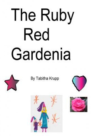 Könyv The Ruby Red Gardinia Tabitha Krupp