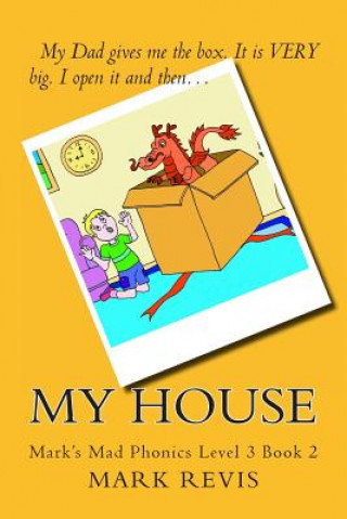 Knjiga My House: Mark's Mad Phonics Level 3 Book 2 MR Mark Antony Revis