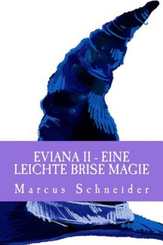 Könyv Eviana II: Eine leichte Brise Magie Marcus Schneider