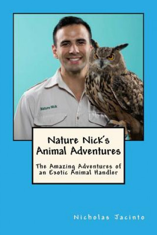 Könyv Nature Nick's Animal Adventures Nicholas Jacinto