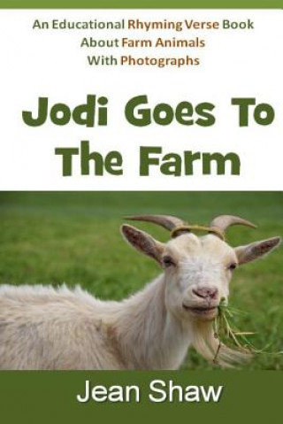 Kniha Jodi Goes to the Farm: Rhyming Verse Book Jean Shaw