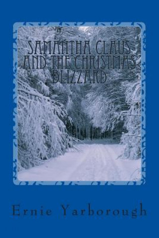 Kniha Samantha Claus and the Christmas Blizzard Ernie Yarborough