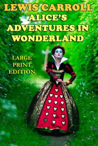 Kniha Alice's Adventures in Wonderland - Large Print Edition Lewis Carroll