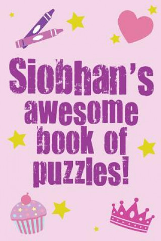 Carte Siobhan's Awesome Book Of Puzzles! Clarity Media