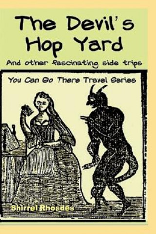 Kniha The Devil's Hop Yard And Other Fascinating Side Trips Shirrel Rhoades