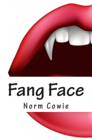 Kniha Fang Face: ... as if being a teenager doesn't suck enough. Norm Cowie