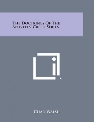 Boek The Doctrines of the Apostles' Creed Series Chad Walsh