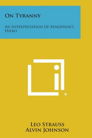 Książka On Tyranny: An Interpretation of Xenophon's Hiero Leo Strauss