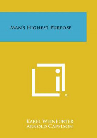 Carte Man's Highest Purpose Karel Weinfurter