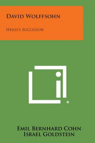 Kniha David Wolffsohn: Herzl's Successor Emil Bernhard Cohn
