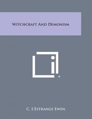 Könyv Witchcraft and Demonism C L'Estrange Ewen
