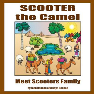 Kniha Scooter the Camel: Meet Scooter's Family John Dennan