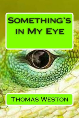 Kniha Something's in My Eye Thomas Weston