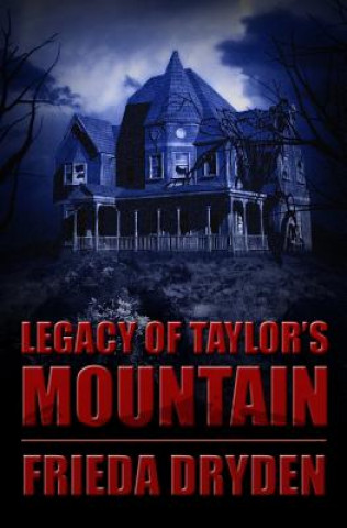 Kniha Legacy of Taylor's Mountain Frieda Dryden