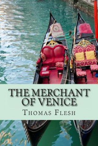 Livre The Merchant of Venice: The Novel (Shakespeare's Classic Play Retold As a Novel) Thomas Flesh