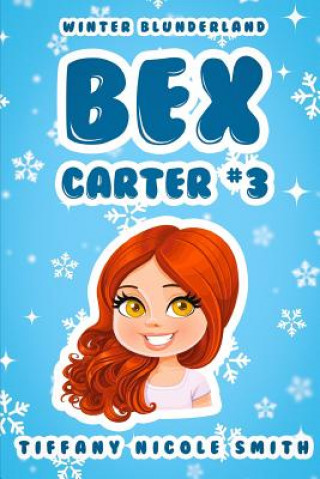 Kniha Bex Carter 3: Winter Blunderland Tiffany Nicole Smith