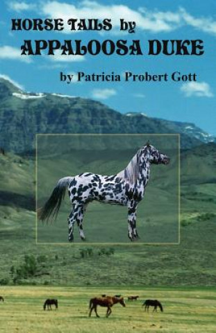 Kniha Horse Tails by Appaloosa Duke Patricia Probert Gott