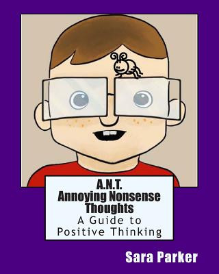 Kniha A.N.T. Annoying Nonsense Thoughts: A Guide to Positive Thinking Sara Parker