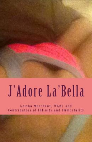 Carte J'Adore La'Bella: The Garden of Edens Mabc Keisha L Merchant