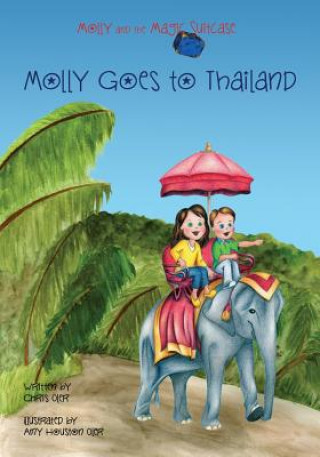 Kniha Molly and the Magic Suitcase: Molly Goes to Thailand Chris Oler