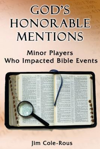 Książka God's Honorable Mentions: Minor Players Who Impacted Bible Events Rev Jim Cole-Rous