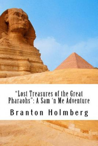 Knjiga #16 "The Lost Treasures of the Great Pharaohs": Sam 'n Me(TM) adeventure books Evelyn Anderson