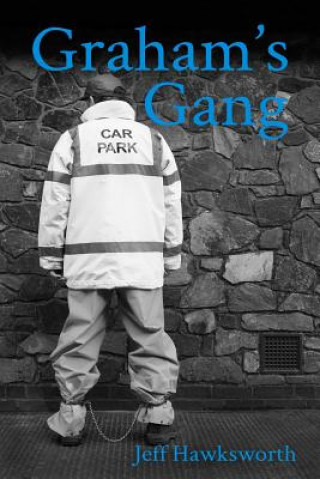 Kniha Graham's Gang: Graham's Chronicles Jeff Hawksworth