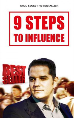 Carte 9 Steps to Influence: A Mentalist's Guide For Everyman Ehud Segev