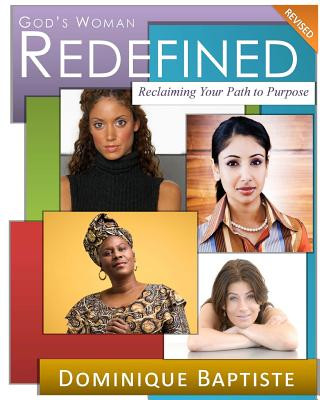 Carte God's Woman REDEFINED (Revised): Reclaiming Your Path to Purpose Dominique Baptiste
