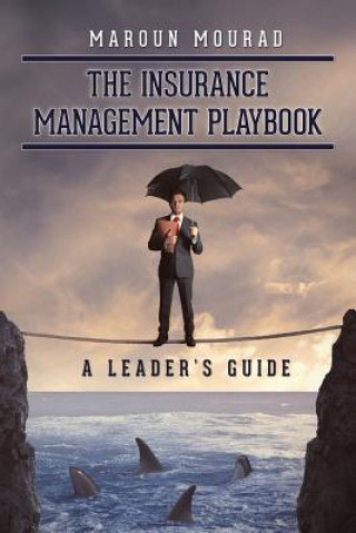 Książka The Insurance Management Playbook: A Leader's Guide 