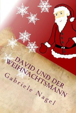Carte David und der Weihnachtsmann: Eine Geschichte zum Nachdenken Gabriele Nagel