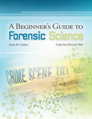 Könyv A Beginner's Guide to Forensic Science Susan M Carlson