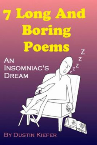 Książka 7 Long And Boring Poems: An Insomniac's Dream Dustin Kiefer